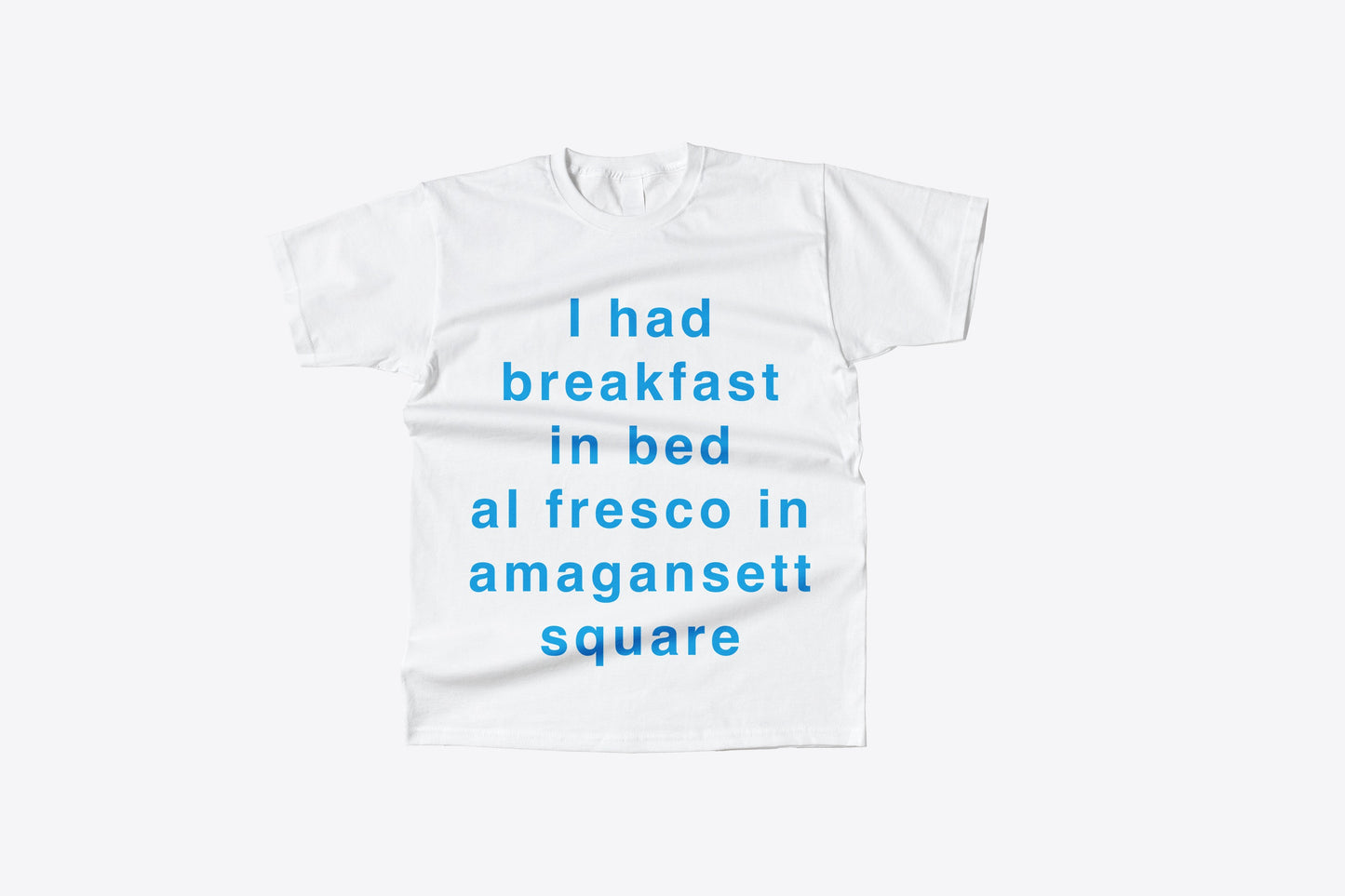 T Shirt-"I Had Breakfast in Bed..."