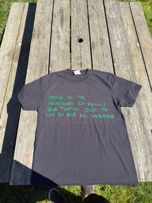 Driving To The Hamptons In Really Bad Traffic...." T-Shirt